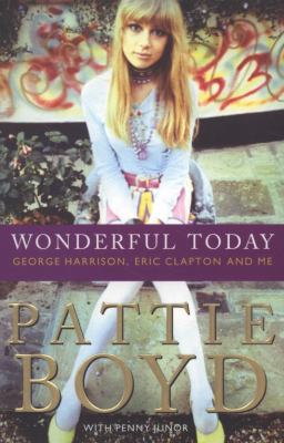 Wonderful Today: George Harrison, Eric Clapton ... 0755316436 Book Cover