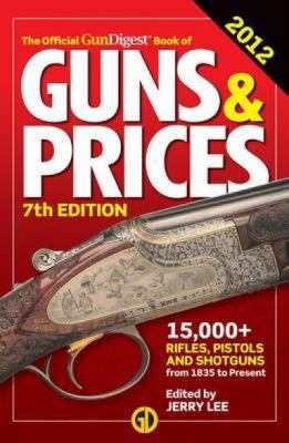 The Official Gun Digest Book of Guns & Prices 1440229279 Book Cover