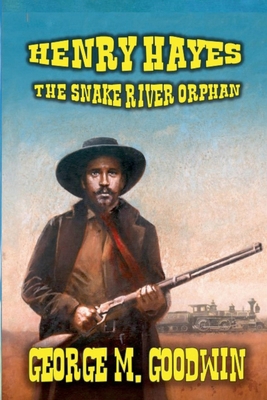 Henry Hayes - The Snake River Orphan B0DK6726X7 Book Cover