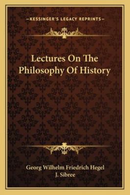 Lectures On The Philosophy Of History 1163125369 Book Cover