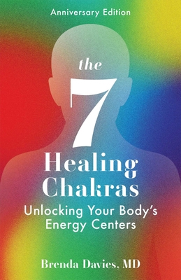 The 7 Healing Chakras: Unlocking Your Body's En... 1646041461 Book Cover