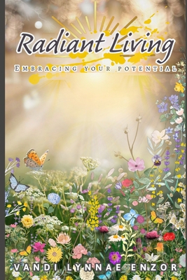 Radiant Living: Embracing Your Potential B0CYXQ1TRC Book Cover