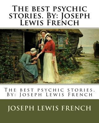The best psychic stories. By: Joseph Lewis French 1979488398 Book Cover