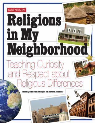 Religions in My Neighborhood: Teaching Curiosity and Respect about Religious Differences 0985161027 Book Cover