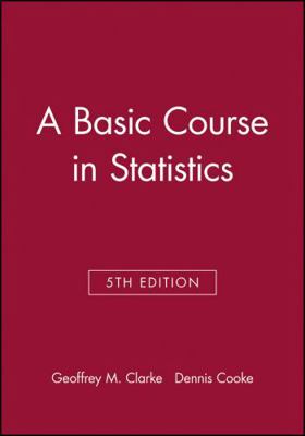 A Basic Course in Statistics 0470973870 Book Cover