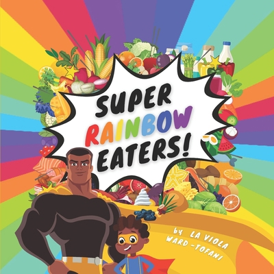 Super Rainbow Eaters! B099BWLJP9 Book Cover