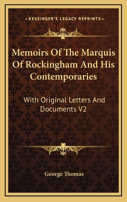 Memoirs of the Marquis of Rockingham and His Co... 1163395323 Book Cover