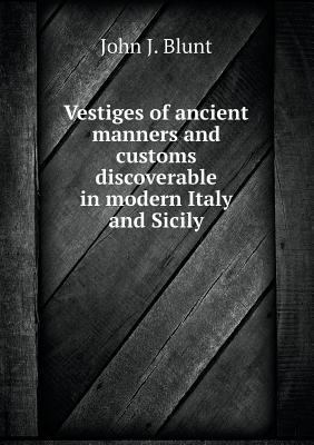 Vestiges of ancient manners and customs discove... 5518675933 Book Cover