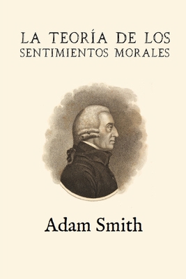 La teoría de los sentimientos morales (Anotada ... [Spanish] B08D4VPVZJ Book Cover