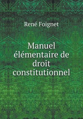 Manuel ?l?mentaire de droit constitutionnel [French] 5518948204 Book Cover