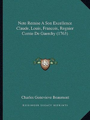 Note Remise A Son Excellence Claude, Louis, Fra... [French] 1166276007 Book Cover