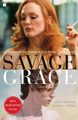 Savage Grace (Movie Tie-in): The True Story of ... 1416571108 Book Cover