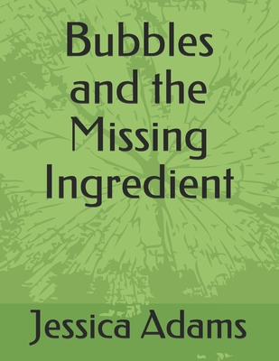 Bubbles and the Missing Ingredient B08HTGGBPB Book Cover