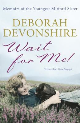 Wait for Me!: Memoirs of the Youngest Mitford S... 1848541910 Book Cover