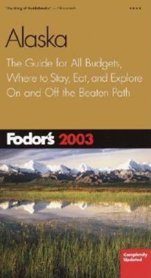 Fodor's Alaska 2003 1400010845 Book Cover