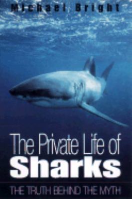 The Private Life of Sharks: The Truth Behind th... 0811728757 Book Cover