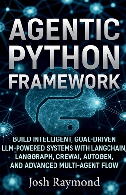 Agentic Python Framework: Build Intelligent, Go... B0GDG5CSGC Book Cover