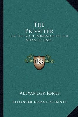 The Privateer: Or The Black Boatswain Of The At... 1166919781 Book Cover