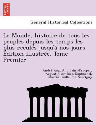 Le Monde, histoire de tous les peuples depuis l... [French] 1249013232 Book Cover