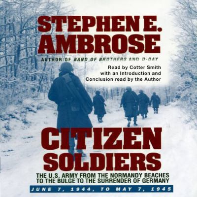 Citizen Soldiers, The U.S. Army from the Norman... 1402580940 Book Cover