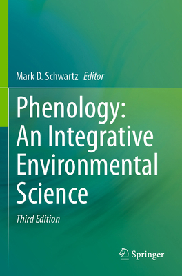 Phenology: An Integrative Environmental Science 3031750284 Book Cover