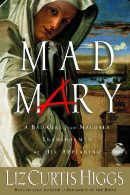 Mad Mary: A Bad Girl from Magdala, Transformed ... 157856543X Book Cover