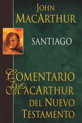 Santiago (Comentario MacArthur Del Nuevo Testam... 0825415241 Book Cover