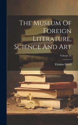 The Museum Of Foreign Literature, Science And A... 102018163X Book Cover