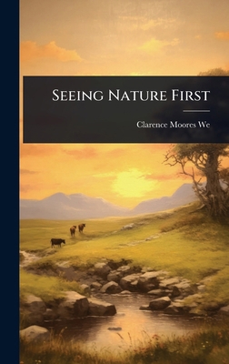 Seeing Nature First 1024945502 Book Cover