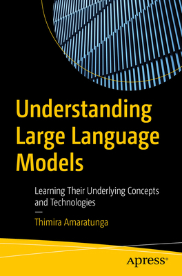 Understanding Large Language Models: Learning T... B0CJ2C8TXQ Book Cover