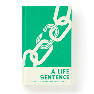 A Life Sentence: A Line-A-Day Journal for the N... 0735381038 Book Cover