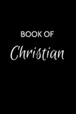 Paperback Book of Christian: Christian Journal - A Gratitude Journal Notebook for Men Boys Fathers and Sons with the name Christian - Handsome Eleg Book