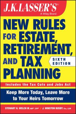 J.K. Lasser's New Rules for Estate, Retirement,... 1119559138 Book Cover