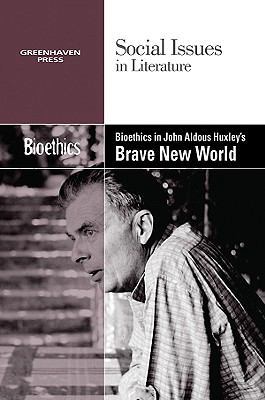 Bioethics in Aldous Huxley's Brave New World 0737748087 Book Cover