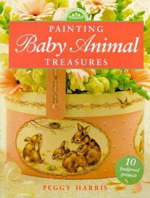 Painting Baby Animal Treasures 089134909X Book Cover