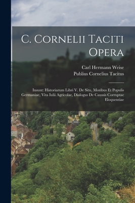 C. Cornelii Taciti Opera: Insunt: Historiarum L... 1018640339 Book Cover