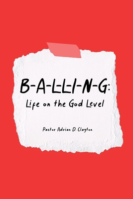 B-A-L-L-I-N-G: Life on the God Level 1685372821 Book Cover