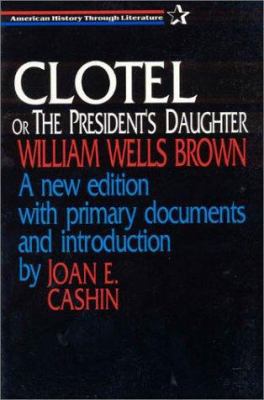 Clotel, or the President's Daughter 1563248042 Book Cover