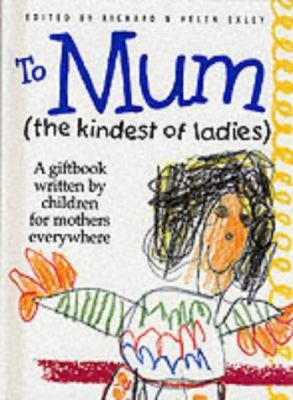 To Mum (the Kindest of Ladies) 1850158398 Book Cover