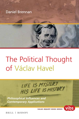 The Political Thought of Václav Havel 9004332189 Book Cover