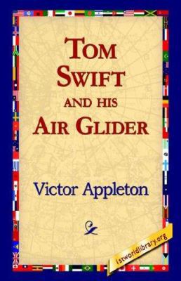 Tom Swift and His Air Glider 1421816008 Book Cover