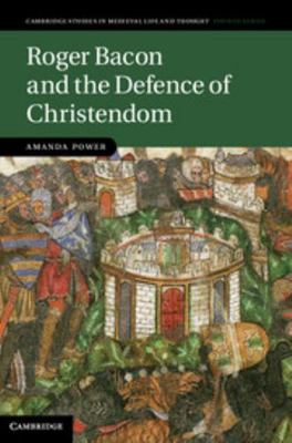 Roger Bacon and the Defence of Christendom 0521885221 Book Cover