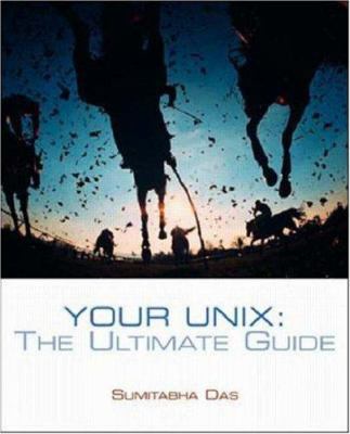 Your UNIX: The Ultimate Guide 0072405007 Book Cover