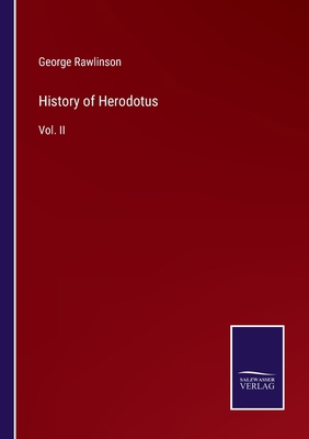 History of Herodotus: Vol. II 337503296X Book Cover