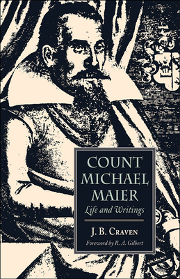 Count Michael Maier: Life and Writings 0892540834 Book Cover