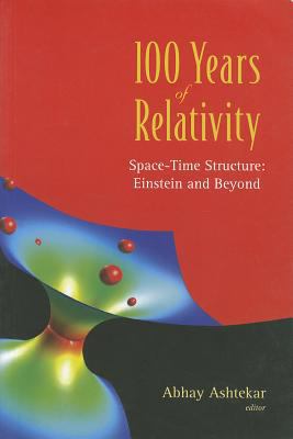 100 Years of Relativity: Space-Time Structure -... 9812700307 Book Cover