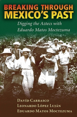 Breaking Through Mexico's Past: Digging the Azt... 0826338321 Book Cover