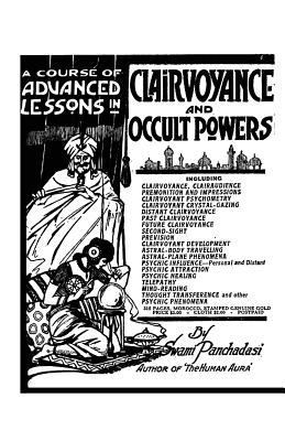 A Course Of Advanced Lessons In Clairvoyance An... 1477538070 Book Cover