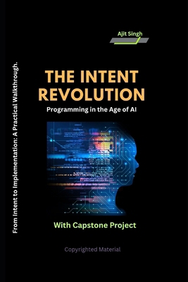 The Intent Revolution: Programming in the Age o... B0FZFW4YYC Book Cover
