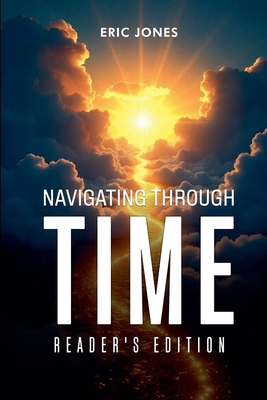 Navigating Through Time: Reader's Edition B0GJJJ6GYZ Book Cover